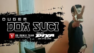 Download lagu DJ DOA SUCI YALSE REMIX ORIGINAL TILL DROP 2020 | [DJ DIXA ON THE MIX] mp3