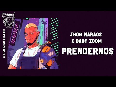 Jhon Waraos - Prendernos (feat. Baby Zoom)  [ LMDO 2021 ]