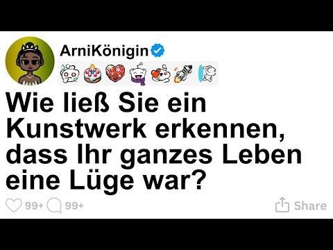 [GANZE STORY] Wie ließ Sie ein Kunstwerk erkennen, dass Ihr ganzes Leben eine Lüge war?