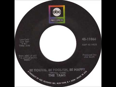 The Tams - "Be Young, Be Foolish, Be Happy" (1968)