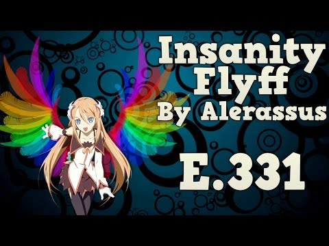 Insanity Flyff E331 - Leveling my Axe and Sword