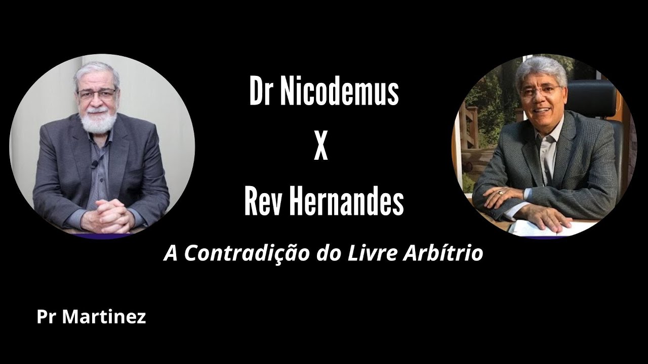 Dr Nicodemus X Rev Hernandes: A Contradição do Livre Arbítrio