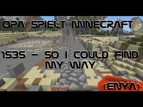 Opa spielt Minecraft 1535 - So I could find my way