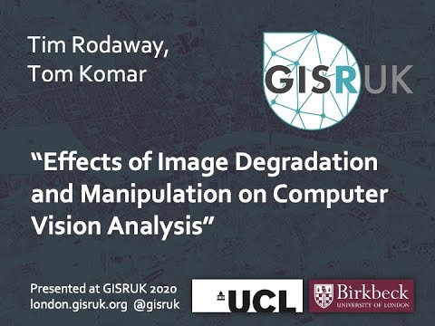 GISRUK 2020: Paper 85-Effects of Image Degradation and Manipulation on Computer Vision Analysis