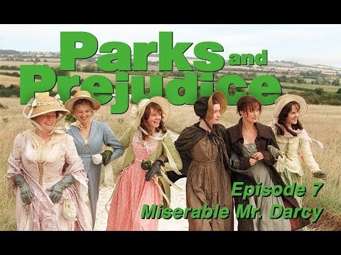 Parks and Prejudice Episode 7: Miserable Mr. Darcy