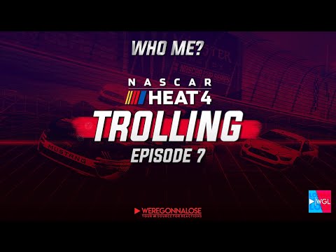 NASCAR Heat 4 Trolling EP 7 - Who Me?