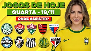 📺 ONDE ASSISTIR OS JOGOS DE HOJE DO BRASILEIRÃO 2025 I QUARTA FEIRA 19/11/2025 I JOGOS DE HOJE
