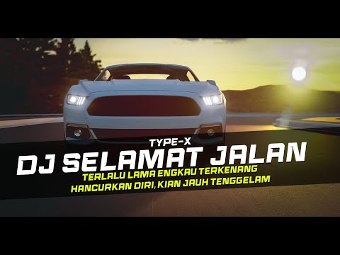 DJ Selamat Jalan - Type-X Remix Slow Bass