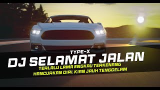 Download lagu DJ Selamat Jalan - Type-X Remix Slow Bass mp3 Download lagu DJ Selamat Jalan - Type-X Remix Slow Bass mp3