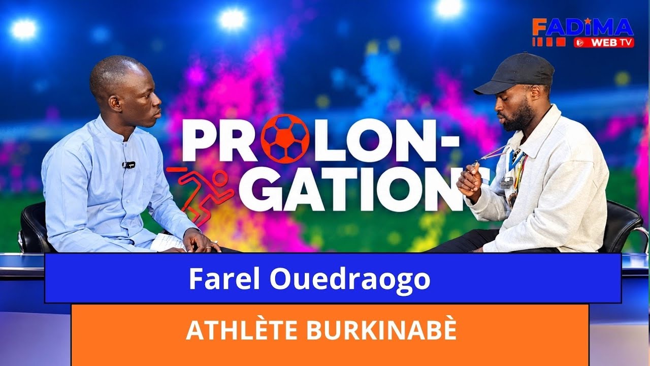 Retrouvez prolongation avec Farel OUEDRAOGO, Athlète Burkinabé 