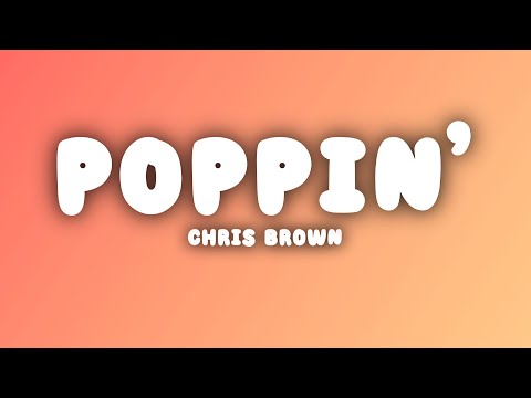 Chris Brown - Poppin' (Lyrics)