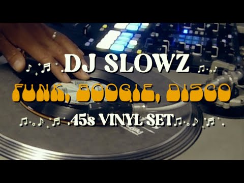 Funk⋆♪₊Boogie⋆♪₊Disco - 45s Vinyl Mix - DJ SLOWZ ♫