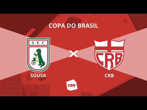 AO VIVO: SOUSA X CRB | COPA DO BRASIL 2026