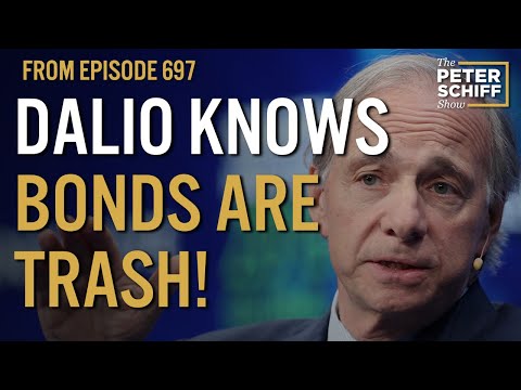 Ray Dalio Knows Bonds Are Trash! | The Peter Schiff Show