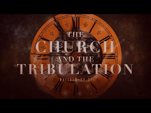 May 5, 2024 | The Church and the Tribulation