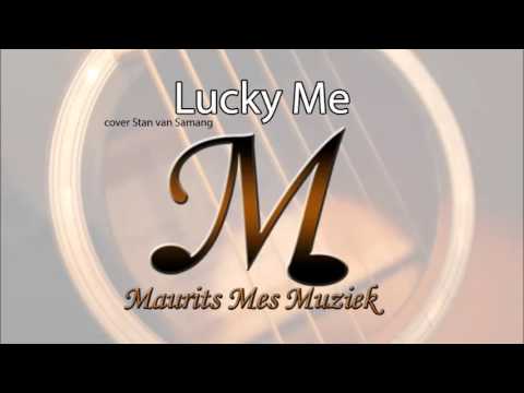Maurits Mes - Lucky Me (cover Stan van Samang)