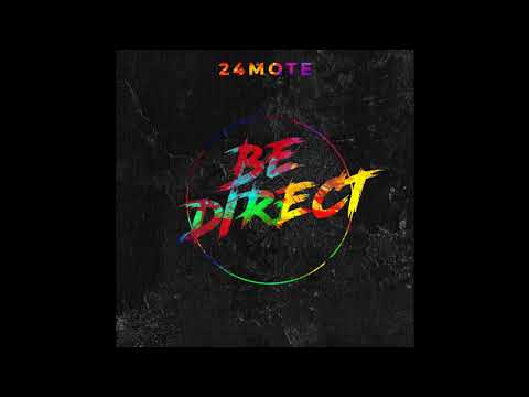 24mote - Be Direct (Prod. BlackMayo)