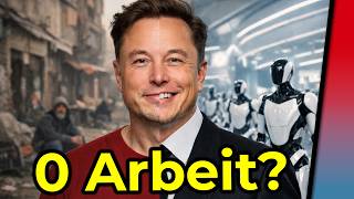 Eine Welt ohne Arbeit?! Elons radikale KI-Zukunft erklärt