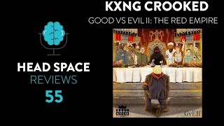 KXNG Crooked - Good Vs  Evil II: The Red Empire Review