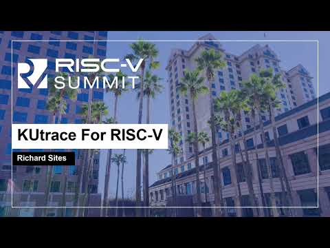 KUtrace For RISC-V - Richard Sites