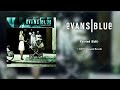 Evans Blue - Painted (Edit) [HQ Audio]