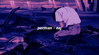 Download lagu pacman - eaj (lyrics) mp3