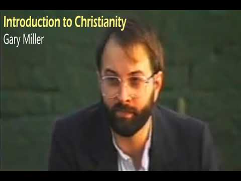 Introduction to Christianity - Gary Miller