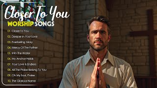 Jesus-Centered Worship 2025 | Fix Your Eyes on Him