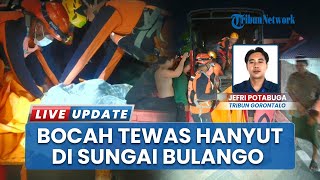 Pencarian Tim SAR Berakhir, Bocah yang Hanyut di Sungai Bulango Ditemukan Tewas Jauh dari Titik Awal