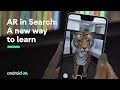 AR in Search: A new way to learn AR in Search: A new way to learn