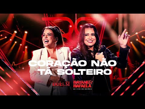 Rayane e Rafaela - CORAÇÃO NÃO TÁ SOLTEIRO - [Ao Vivo Em Goiânia] - (Vídeo Oficial)