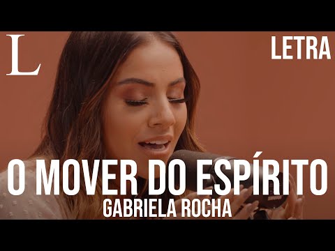 O Mover do Espírito - Gabriela Rocha Letra