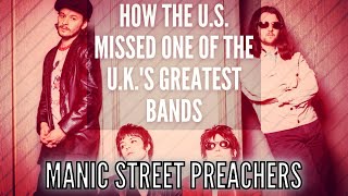 Manic Street Preachers: How The US Missed One Of The UK&#39;s Greatest Bands