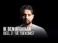 Ik ben Afghaan - deel 3: De toekomst