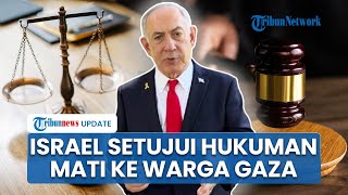 Netanyahu Setujui Hukuman Mati untuk Warga Palestina, Langkah Hukum Israel yang Tak Adil Disorot