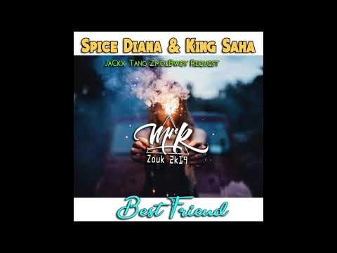 DJ M R K x Spice Diana & King Saha - Best Friend [Zouk 2k19]
