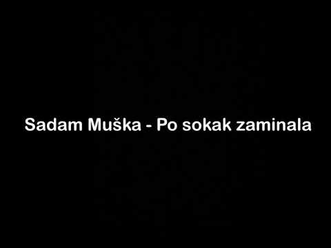 Sadam Muška - Po sokak zaminala (Uživo 2021)