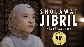 Download lagu SHOLAWAT JIBRIL - NISSA SABYAN mp3