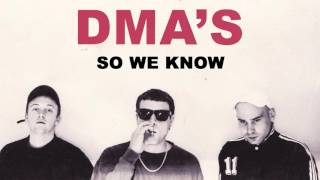 DMA'S - So We Know