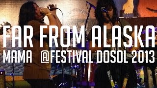 Far From Alaska - Mama @Festival DoSol 2013