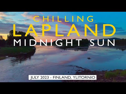 Lapland Chilling: Midnight Sun in Tornionjoki River, July 2023, Finland, Ylitornio [4K]