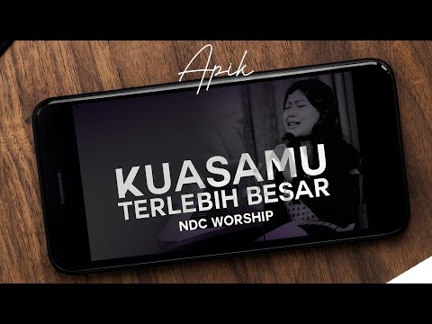 KuasaMu Terlebih Besar - NDC Worship