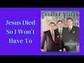 Greater Vision - Jesus Died So I Won't Have To