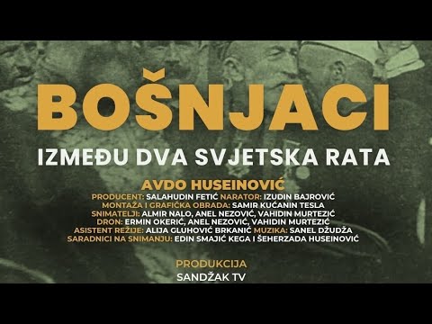 Dokumentarni film “Bošnjaci između dva svjetska rata” - Avda Huseinovića