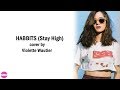 Habits (Stay High) | Cover BILLbilly01 ft  Violette Wautier (lyrics)