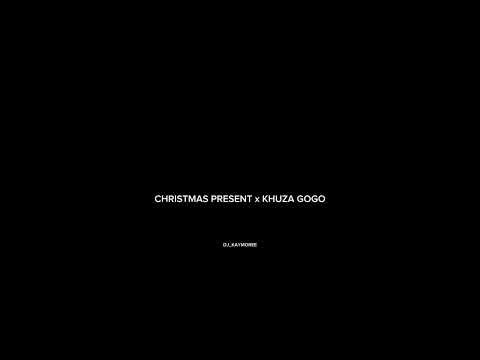 Christmas Present x Khuza Gogo (Remix) by Dj Kaymoree