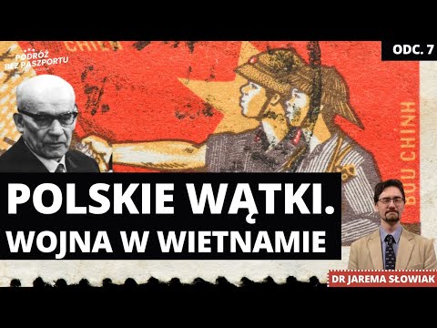 WOJNA W WIETNAMIE ODC. 7. POLSKIE WĄTKI W KONFLIKCIE