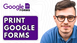 How To Print Google Forms [2025 Guide]