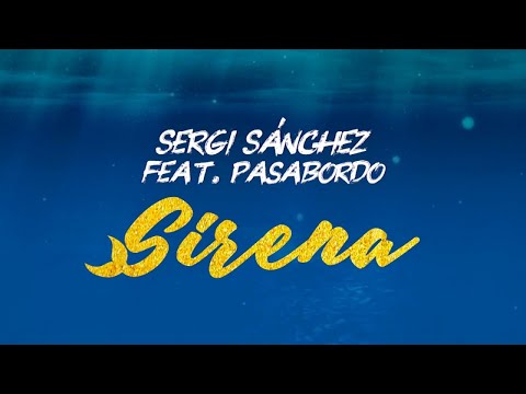 Sergi Sánchez Ft. Pasabordo - Sirena (Prod. Aitor Cruz) Official Lyric Video