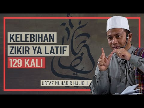 Ustaz Muhadir Hj Joll - Kelebihan Zikir Ya Latif 129 Kali